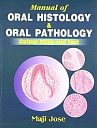 Manual of Oral Histology & Oral Pathology: Colour Atlas and Text (Paperback)