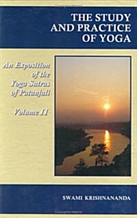 The Study And Practice Of Yoga/An Exposition of the Yoga Sutras of Patanjali/VolumeII (Hardcover, 1st)