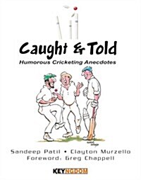 Caught & Told - Humorous Cricketing Anecdotes (Roli Books) (Paperback, World)