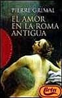 El amor en la Roma antigua / Love in Ancient Rome (Paperback)