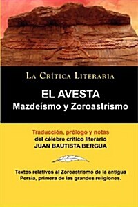El Avesta: Zoroastrismo y Mazdeismo (Paperback)