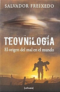 Teovnilogía: El Origen del Mal en el Mundo (Spanish Edition) (Paperback)