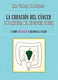 La Curación del Cáncer (Spanish Edition) (Paperback)