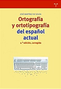 Ortografia y ortotipografia del espanol actual / Orthography and Typography of Actual Spanish (Paperback, 2nd, Revised)