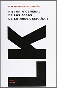 Historia General de Las Cosas de la Nueva Espa? I (Paperback)