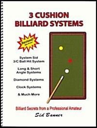 3 Cushion Billiard Systems: Billiard Secrets from a Professional Amateur (Spiral-bound, 4th)
