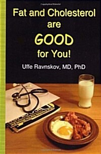 Fat and Cholesterol Are Good for You (Paperback)