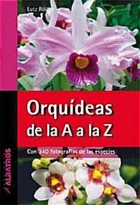 Orquideas de la A a la Z / Orchids from A to Z (Paperback)