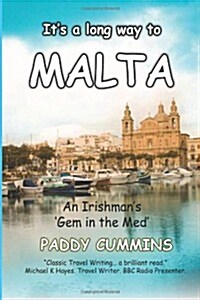 Its a Long Way to Malta: An Irishmans Gem in the Med (Paperback)