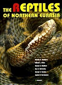 The Reptiles of Northern Eurasia (Hardcover, 1st)