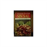 Sabrosas Recetas Sin Sal = Tasty Recipes Without Salt (Paperback)