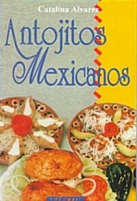 Antojitos Mexicanos (Paperback)