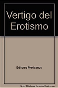 Vertigo Del Erotismo/Vertigo of Erotismo (Paperback)