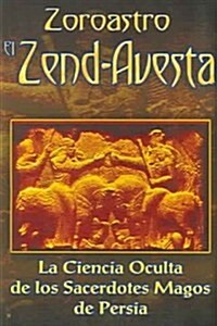 Zoroastro el Zend-Avesta / Zoroaster The Zend-Avesta (Paperback, POC)