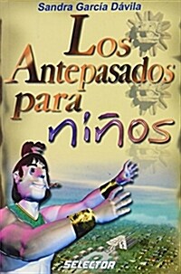 Los Antepasados Para Ninos (Paperback)