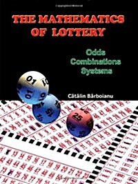 The Mathematics of Lottery: Odds, Combinations, Systems (Paperback)