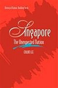 Singapore: The Unexpected Nation (Hardcover)