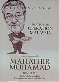 Conversations with Mahathir Mohamad: Dr M: Operation Malaysia (Hardcover)