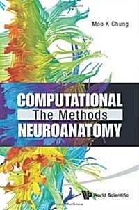 Computational Neuroanatomy: The Methods (Hardcover)