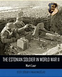 The Estonian Soldier in World War II (Hardcover)