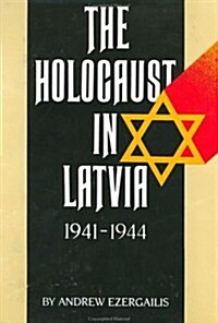 The Holocaust in Latvia, 1941-1944 (Hardcover)