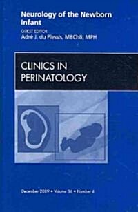 Neurology of the Newborn Infant, An Issue of Clinics in Perinatology (Hardcover)
