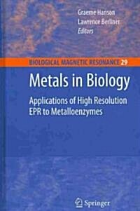 Metals in Biology: Applications of High-Resolution EPR to Metalloenzymes (Hardcover)