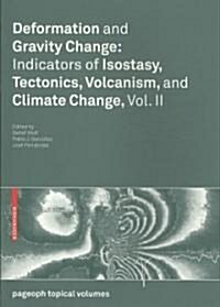 Deformation and Gravity Change: Indicators of Isostasy, Tectonics, Volcanism, and Climate Change, Vol. II (Paperback, 2010)