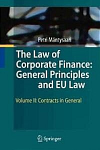 The Law of Corporate Finance: General Principles and Eu Law: Volume II: Contracts in General (Hardcover, 2010)