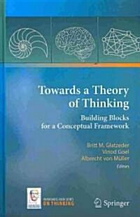 Towards a Theory of Thinking: Building Blocks for a Conceptual Framework (Hardcover, 2010)