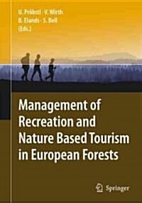 Management of Recreation and Nature Based Tourism in European Forests (Hardcover)