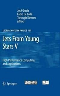 Jets from Young Stars V: High Performance Computing and Applications (Hardcover)