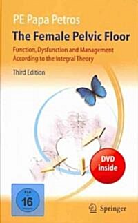 The Female Pelvic Floor: Function, Dysfunction and Management According to the Integral Theory (Hardcover, 3, 2010)