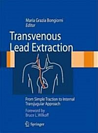 Transvenous Lead Extraction: From Simple Traction to Internal Transjugular Approach (Hardcover)