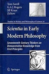Scientia in Early Modern Philosophy: Seventeenth-Century Thinkers on Demonstrative Knowledge from First Principles (Hardcover, 2010)