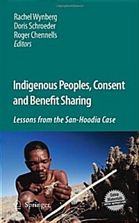 Indigenous Peoples, Consent and Benefit Sharing: Lessons from the San-Hoodia Case (Paperback)