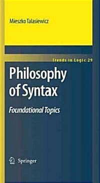 Philosophy of Syntax: Foundational Topics (Hardcover, 2010)