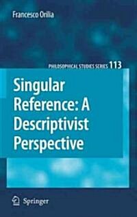 Singular Reference: A Descriptivist Perspective (Hardcover, 2010)