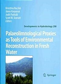 Palaeolimnological Proxies as Tools of Environmental Reconstruction in Fresh Water (Hardcover)