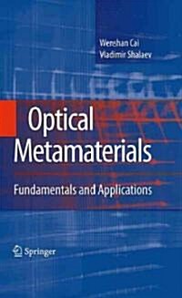 Optical Metamaterials: Fundamentals and Applications (Hardcover)