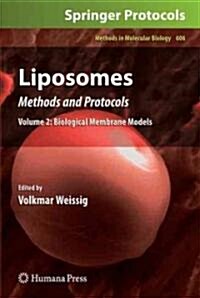 Liposomes, Volume 2: Biological Membrane Models: Methods and Protocols (Hardcover)