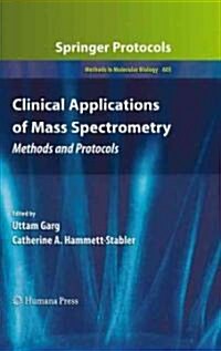 Clinical Applications of Mass Spectrometry: Methods and Protocols (Hardcover)