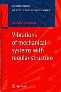 Vibrations of Mechanical Systems With Regular Structure (Hardcover)