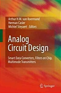 Analog Circuit Design: Smart Data Converters, Filters on Chip, Multimode Transmitters (Hardcover, 2010)