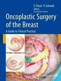 Oncoplastic breast surgery : a guide to clinical practice