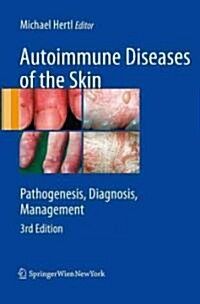 Autoimmune Diseases of the Skin: Pathogenesis, Diagnosis, Management (Hardcover, 3)