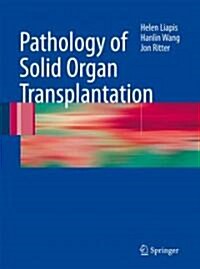 Pathology of Solid Organ Transplantation (Hardcover, 2011)