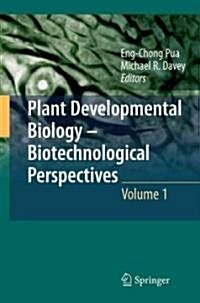 Plant Developmental Biology--Biotechnological Perspectives, Volume 1 (Hardcover)