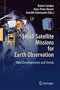 Small Satellite Missions for Earth Observation: New Developments and Trends (Hardcover)