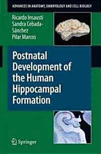 Postnatal Development of the Human Hippocampal Formation (Paperback)
